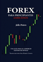 Forex para Principiantes Ambiciosos